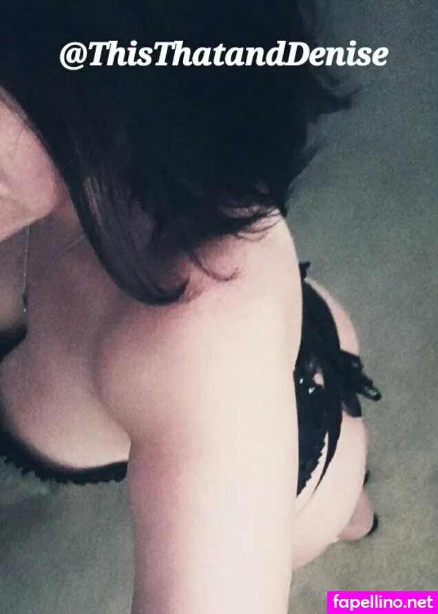 ohthedenise, thisthatanddenise Nude Leaked OnlyFans Photo #BQZEesPSci